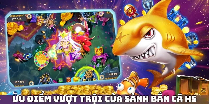 Những điểm vượt trội giúp bắn cá H5 dẫn đầu thị trường